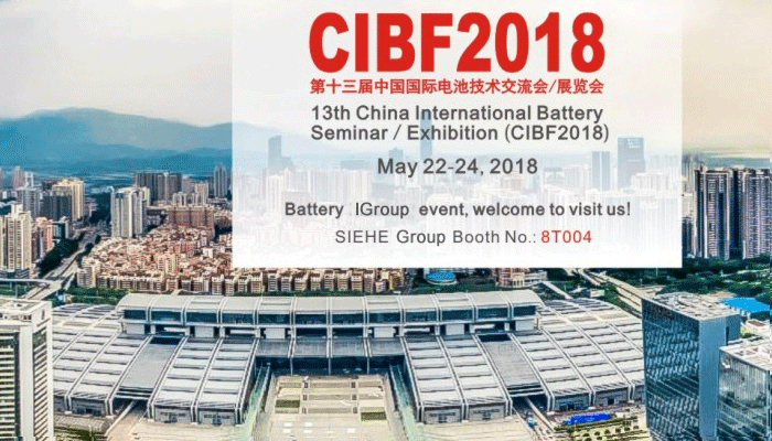 Energy Storage Faces New Opportunity, SIEHE Group Will Participate in the CIBF2018